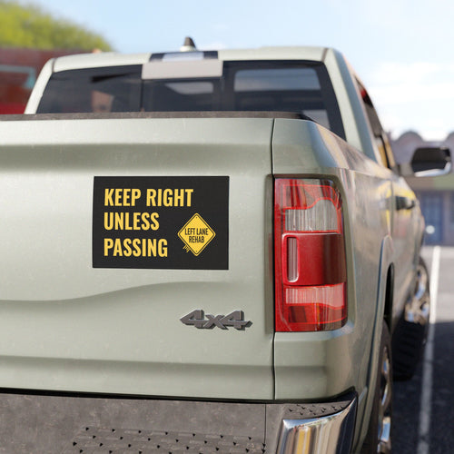 Keep Right Unless Passing Car Magnet (7.5” x 4.5”)