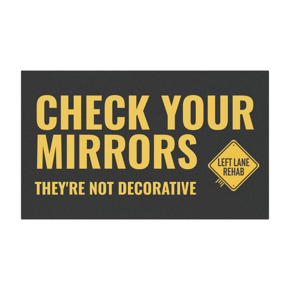 Check Your Mirrors Car Magnet (7.5” x 4.5”)