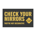 Check Your Mirrors Car Magnet (7.5” x 4.5”)