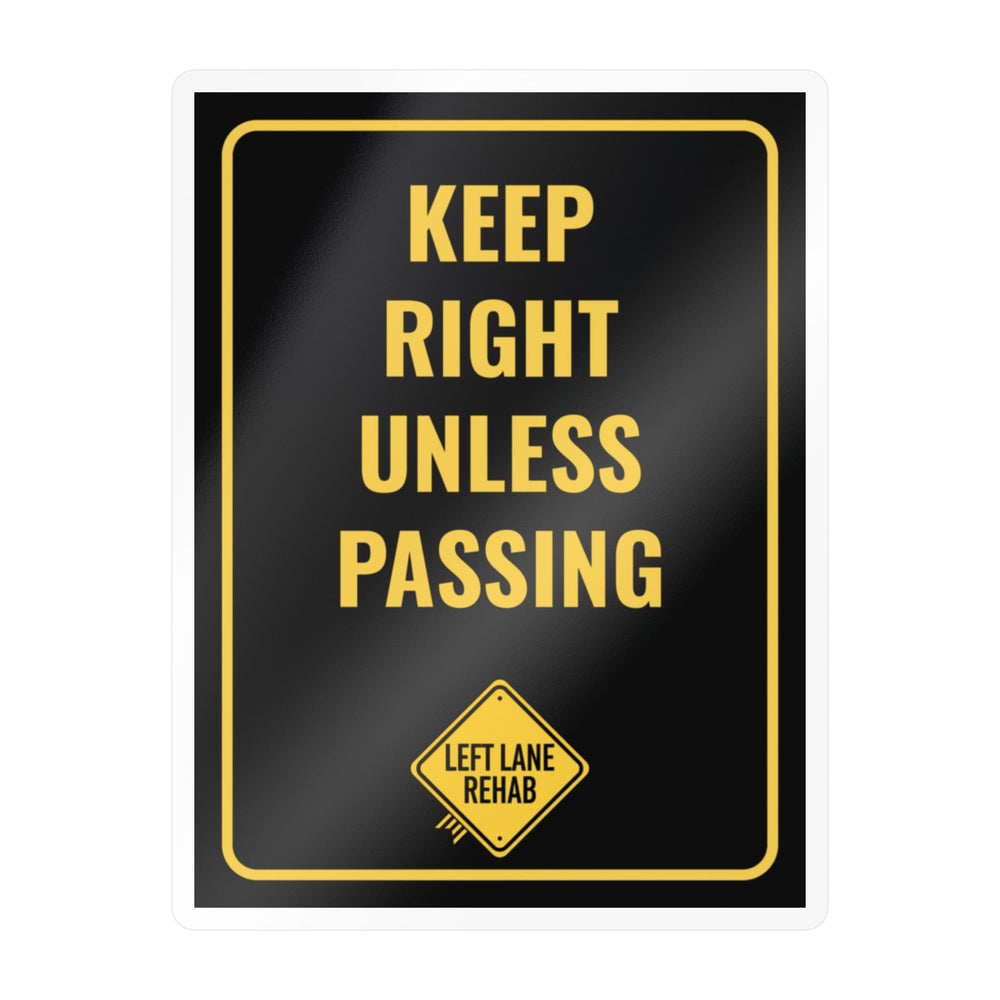Keep Right Unless Passing Car Window Decal | Kiss-Cut Vinyl